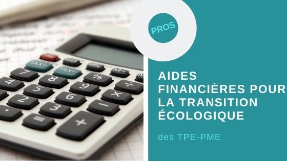 aides financières pour la transition écologique des TPE-PME