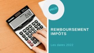 Date remboursement impots en 2022