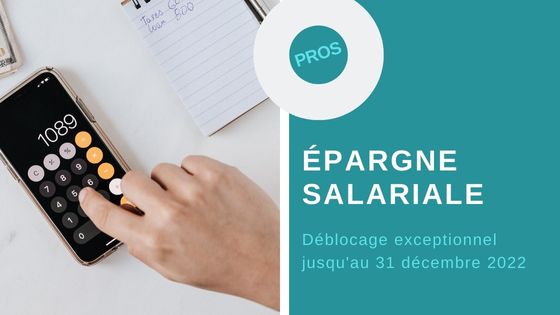 Déblocage exceptionnel épargne salariale 2022