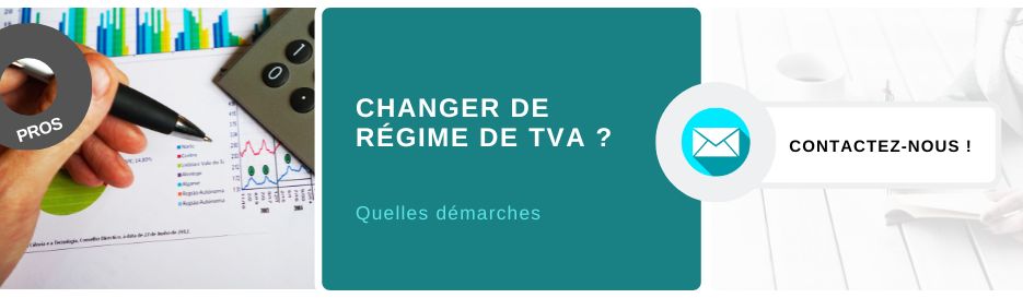 Comment changer de régime de TVA